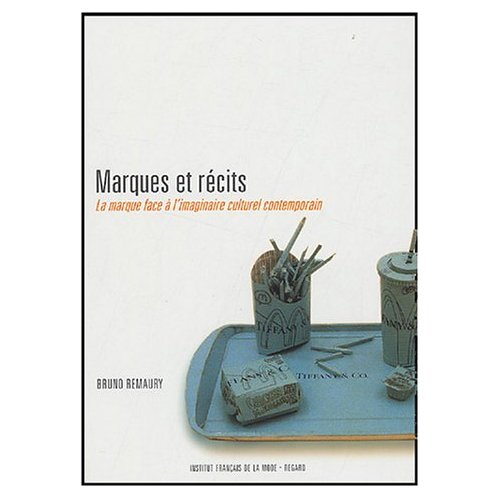 MARQUES ET RECITS, LA MARQUE FACE A L'IMAGINAIRE CULTUREL CONTEMPORAIN