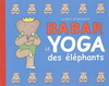 BABAR/ LE YOGA DES ELEPHANTS