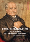 PAUL DURAND-RUEL (LE MARCHAND DES IMPRESSIONNISTES)