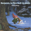 BENJAMIN, LE PERE NOEL DU JARDIN