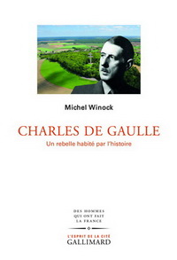 CHARLES DE GAULLE - UN REBELLE HABITE PAR L'HISTOIRE