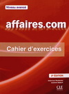 AFFAIRES.COM NIVEAU AVANCE CAHIER D'EXERCICES 2ED