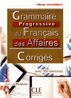 GRAMMAIRE PROGRESSIVE DU FRANCAIS DES AFFAIRES CORRIGES (A2-B1) NIVEAU INTERMEDIAIRE 2E EDITION