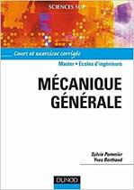 MECANIQUE GENERALE - COURS ET EXERCICES CORRIGES