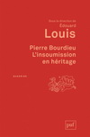 PIERRE BOURDIEU L'INSOUMISSION EN HERITAGE