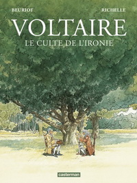 VOLTAIRE - LE CULTE DE L'IRONIE