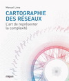 CARTOGRAPHIE DES RESEAUX. L'ART DE REPRESENTER LA COMPLEXITE