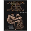 LA LEGENDE DOREE DES DIEUX ET DES HEROS