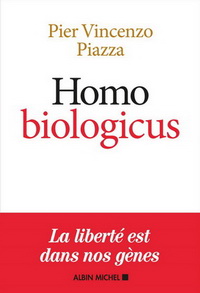 HOMO BIOLOGICUS - COMMENT LA BIOLOGIE EXPLIQUE LA NATURE HUMAINE