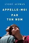 APPELLE-MOI PAR TON NOM(Litterature anglo-saxonne)(電影：以你的名字呼喚我CALL ME BY YOUR NAME)