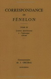 CORRESPONDANCE DE FENELON - TOME II : LETTRES ANTERIEURES A L'EPISCOPAT, 1670-1695. TEXTE