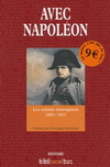 AVEC NAPOLEON - LES SOLDATS TEMOIGNENT 1805-1815