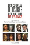 LES COUPLES ILLUSTRES DE L'HISTOIRE DE FRANCE