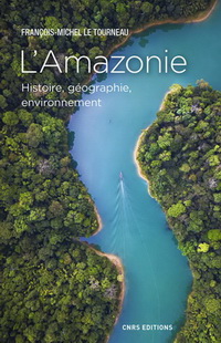 L'AMAZONIE - HISTOIRE, GEOGRAPHIE, ENVIRONNEMENT