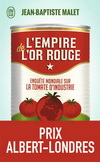 L'EMPIRE DE L'OR ROUGE - ENQUETE MONDIALE SUR LA TOMATE D'INDUSTRIE(餐桌上的紅色經濟風暴)