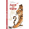 FACE AU TIGRE