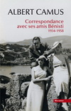 ALBERT CAMUS : CORRESPONDANCE AVEC SES AMIS BENISTI - 1934-1