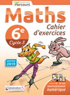 CAHIER D'EXERCICES IPARCOURS MATHS 6E (2019)