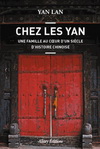 CHEZ LES YAN. UNE FAMILLE AU COEUR D'UN SIECLE D'HISTOIRE CHINOISE