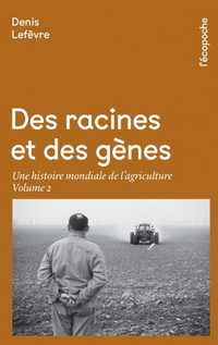 DES RACINES ET DES GENES VOLUME 2 - UNE HISTOIRE MONDIALE DE