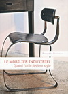 LE MOBILIER INDUSTRIEL : QUAND L'UTILE DEVIENT STYLE