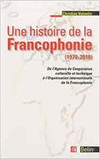 UNE HISTOIRE DE LA FRANCOPHONIE