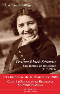 FRANCE BLOCH-SERAZIN - UNE FEMME EN RESISTANCE (1913-1943)