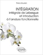 INTEGRATION - INTEGRALE DE LEBESGUE ET INTRODUCTION A L'ANALYSE FONCTIONNELLE