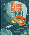 SUPER HEROS DE NOEL (EX : COMMENT J'AI PIEGE LE PERE NOEL)