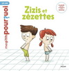 ZIZIS ET ZEZETTES