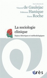 SOCIOLOGIE CLINIQUE. ENJEUX THEORIQUES ET METHODOLOGIQUES (LA)