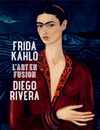FRIDA KAHLO ET DIEGO RIVERA, L'ART EN FUSION卡羅與里維拉：藝術的融合（官方展覽目錄）
