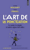 L'ART DE LA PONCTUATION. LE POINT, LA VIRGULE ET AUTRES SIGNES FORT UTILES