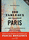 100 TABLEAUX QUI RACONTENT PARIS