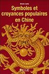 SYMBOLES ET CROYANCES POPULAIRES EN CHINE