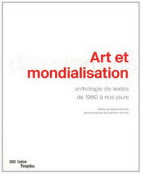 ART ET MONDIALISATION. - ANTHOLOGIE DE TEXTES DE 1950 A NOS JOURS