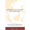 REFLECHIR L'ASIE DU SUD EST
