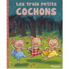 LES TROIS PETITS COCHONS (6 ans +)