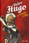 VICTOR HUGO LES POEMES EN BD