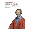 HISTOIRE DE FRANCE T11 HENRI IV ET RICHELIEU