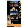 BASTIA LE GUIDE MUSEES MONUMENTS PROMEN