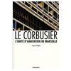 L'UNITE D'HABITATION DE MARSEILLE - LE CORBUSIER