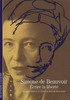 SIMONE DE BEAUVOIR (ECRIRE LA LIBERTE)