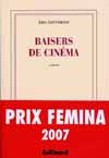 BAISERS DE CINEMA (Prix Femina 2007)